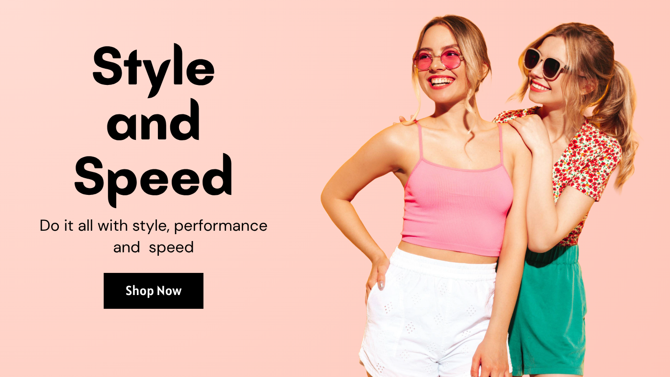 Style and Speed